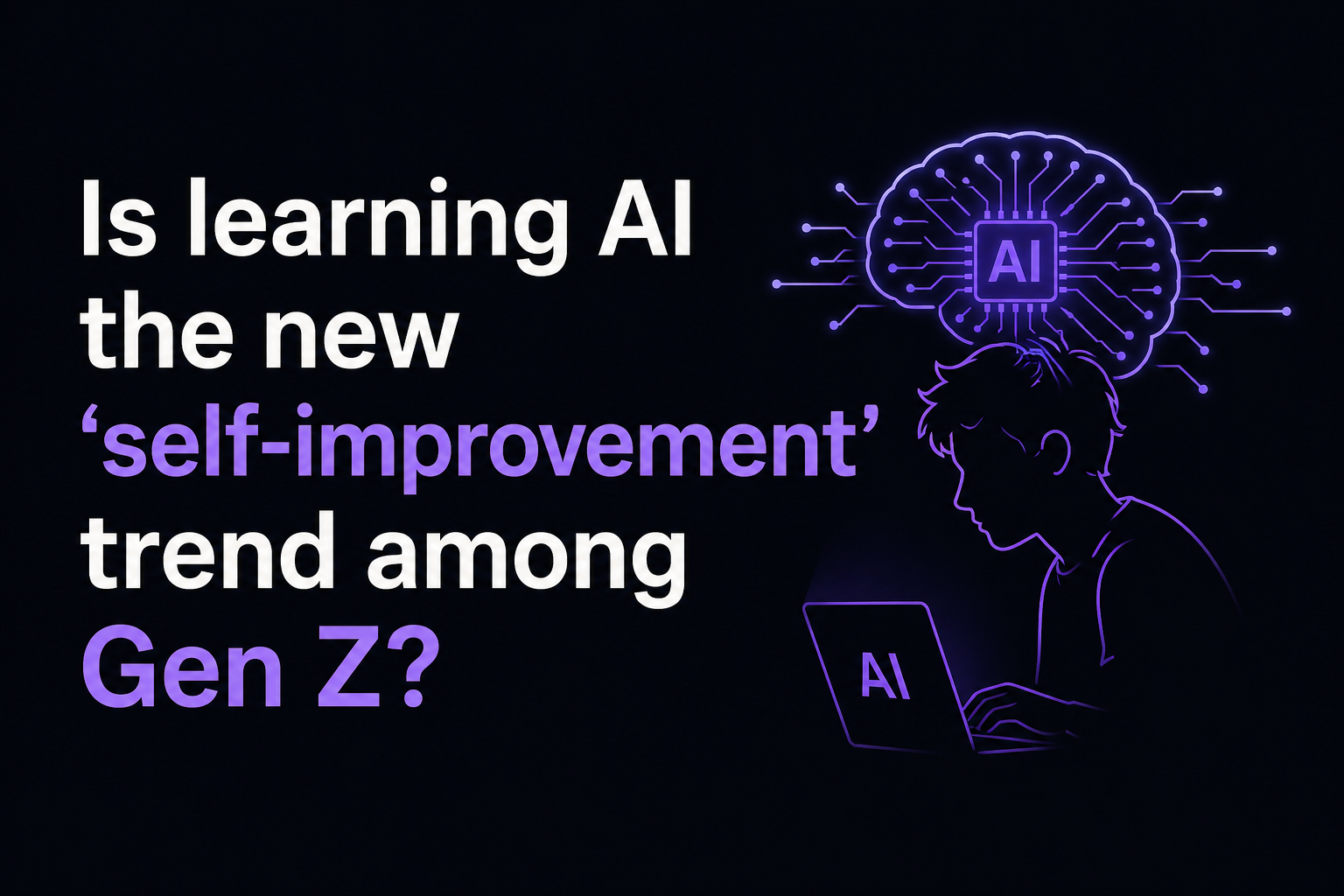 Is learning AI the new ‘self-improvement’ trend among Gen Z ..